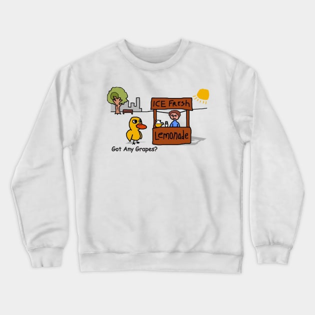 Duck song - got any grapes? Crewneck Sweatshirt by BumiRiweh